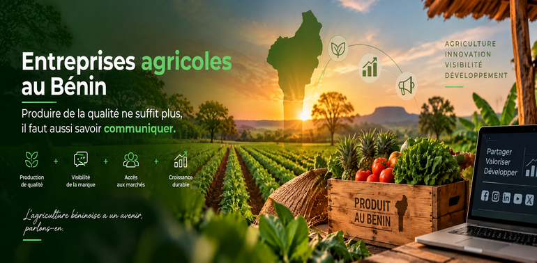 Entreprises agricoles au Bénin : produire de la qualité ne suffit plus, il faut aussi savoir communiquer